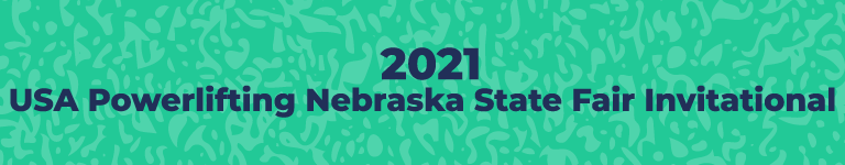 2021 USA Powerlifting Nebraska State Fair Invitational (NE-2021-08)